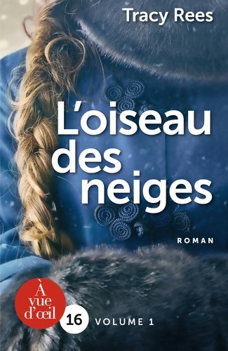 Livrenpoche : L'oiseau des neiges - Tracy Rees - Livre