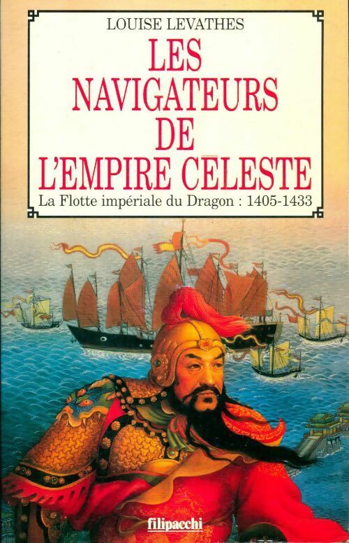 Livrenpoche : Les navigateurs de l'empire céleste : La flotte impériale du dragon - Levathes Louise - Livre