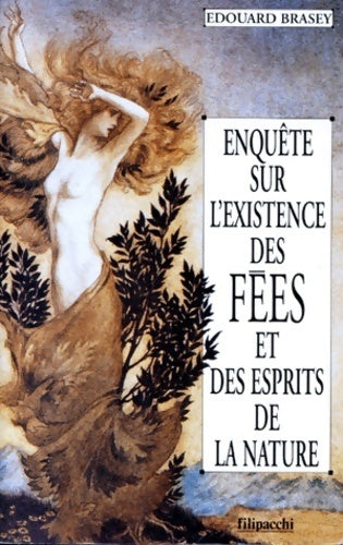 Livrenpoche : Enquête sur l'existence des fées et des esprits de la nature - Edouard Brasey - Livre