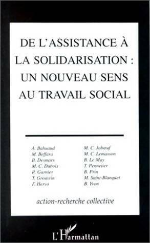 Livrenpoche : De l'assistance à la solidarisation : Un nouveau sens au travail social : une action-recherche collective nantes-loire atlantique mars 93 - Collectif - Livre