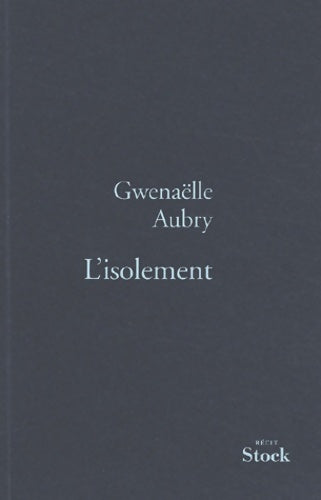Livrenpoche : L'isolement - Gwenaëlle Aubry - Livre