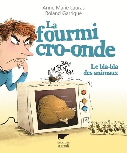 Livrenpoche : La fourmi cro-onde. Le bla-bla des animaux - Anne Marie Lauras - Livre