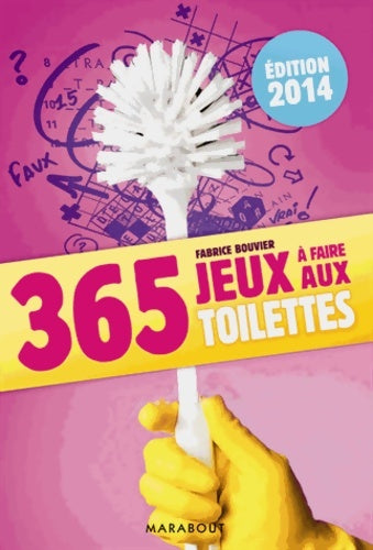 Livrenpoche : 365 jeux a faire aux toilettes 2014 - Fabrice Bouvier - Livre