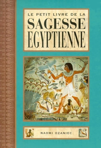 Livrenpoche : Le petit livre de la sagesse égyptienne - Naomi Ozaniec - Livre