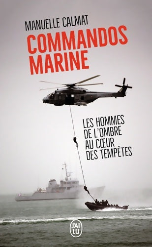 Livrenpoche : Commandos marine. Des hommes au coeur des tempêtes - manuelle Calmat - Livre