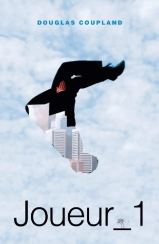 Livrenpoche : Joueur_1. Ce qu'il adviendra de nous - Douglas Coupland - Livre