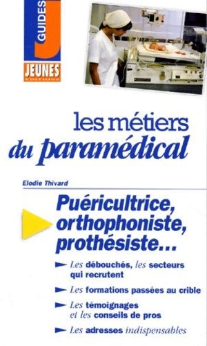 Livrenpoche : Les métiers du paramédical - Elodie Thivard - Livre