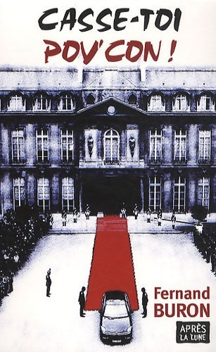 Livrenpoche : Casse-toi pov'con ! - Fernand Buron - Livre