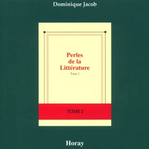 Livrenpoche : Perles de la littérature Tome II - Dominique Jacob - Livre