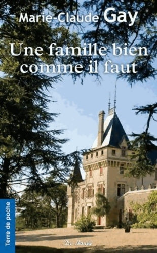 Livrenpoche : Une famille bien comme il faut - Marie-Claude Gay - Livre