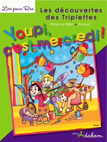 Livrenpoche : Les découvertes des triplettes Tome II : Youpi c'est mercredi ! - Florence Brillet - Livre