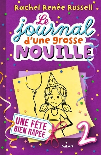 Livrenpoche : Le journal d'une grosse nouille Tome II : Une fête bien râpée - Rachel Renée Russell - Livre