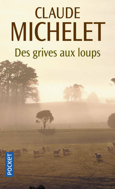 Livrenpoche : Des grives aux loups - Claude Michelet - Livre