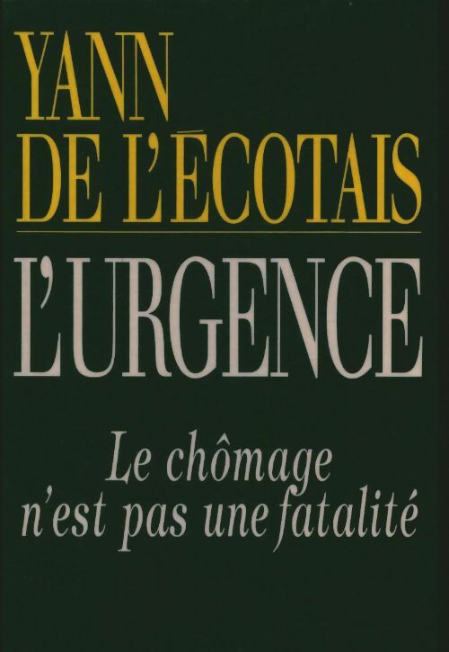 Livrenpoche : L'urgence. Le chômage n'est pas une fatalité - Yann De L'Ecotais - Livre