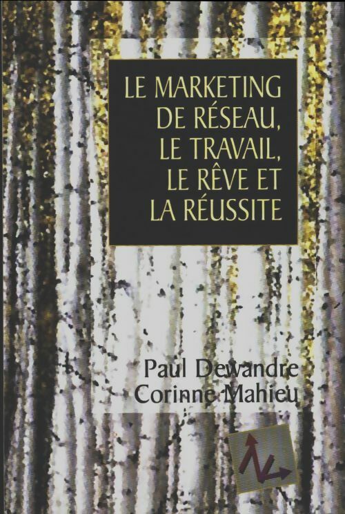 Livrenpoche : Le marketing de réseau, le travail, le rêve et la réussite - Paul Dewandre - Livre