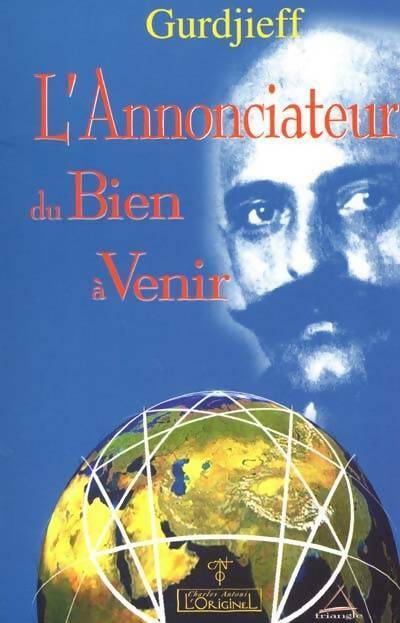 L'annonciateur du bien qui viendra - Georges-Ivanovitch Gurdjieff - Livre