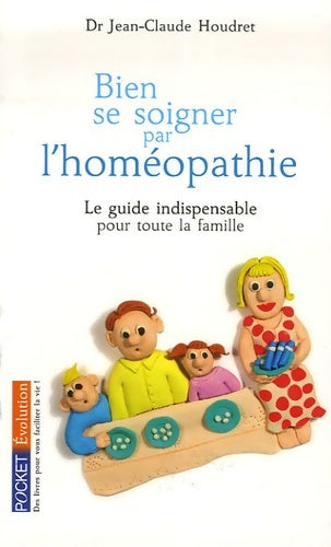 Livrenpoche : Bien se soigner par homéopathie - Dr Jean-Claude Houdret - Livre