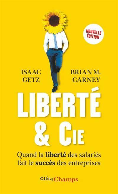 Livrenpoche : Liberté & cie. Quand la liberté des salariés fait le succès des entreprises - Brian M. Carney - Livre
