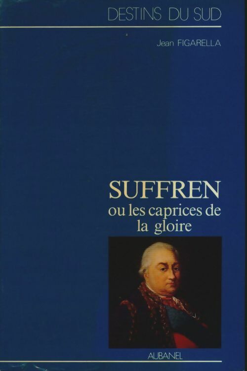 Livrenpoche : Suffren ou les caprices de la gloire - Jean Figarella - Livre