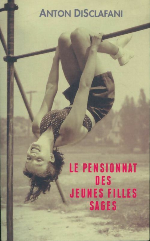 Livrenpoche : Le pensionnat des jeunes filles sages - Anton Disclafani - Livre