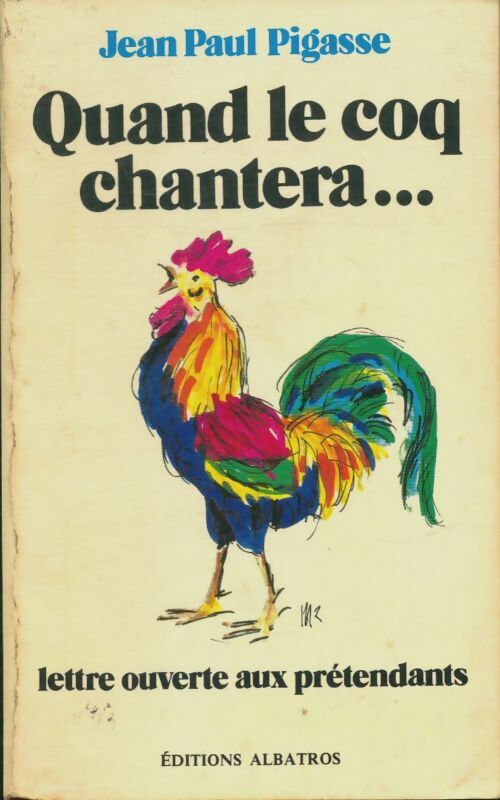 Livrenpoche : Quand le coq chantera-- : Lettre ouverte aux prétendants - Jean-Paul Pigasse - Livre