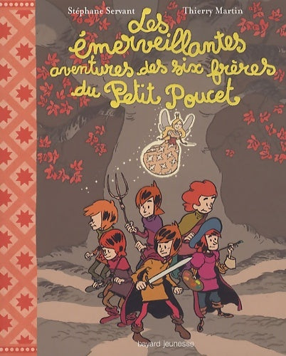 Livrenpoche : Les émerveillantes aventures des six grands frères - Stéphane Servant - Livre