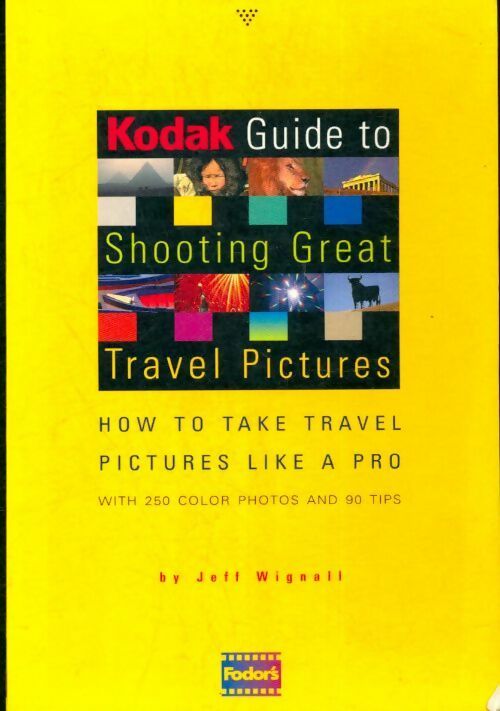 Livrenpoche : Kodak guide to shooting great travel picture - Jeff Wignall - Livre