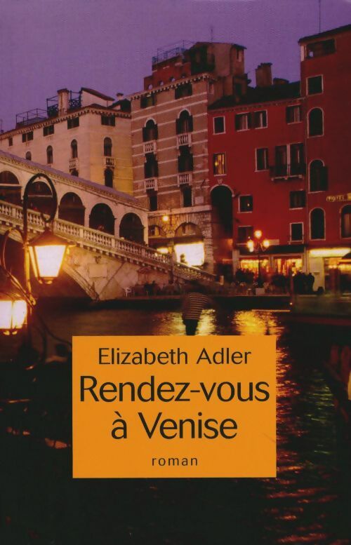 Livrenpoche : Rendez-vous à Venise - Elizabeth Adler - Livre