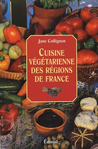 Livrenpoche : Cuisine végétarienne des régions de France - Jane Collignon - Livre