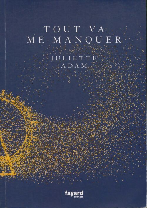 Livrenpoche : Tout va me manquer - Juliette Adam - Livre