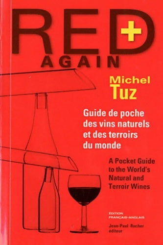 Livrenpoche : Red again +. Guide de poche des vins naturels et des terroirs du monde - Michel Tuz - Livre