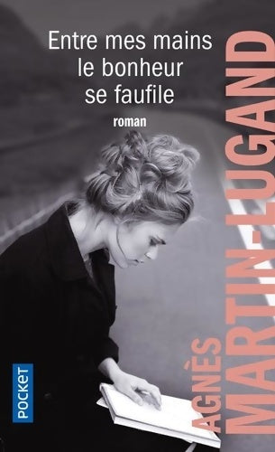 Livrenpoche : Entre mes mains le bonheur se faufile - Agnès Martin-Lugand - Livre