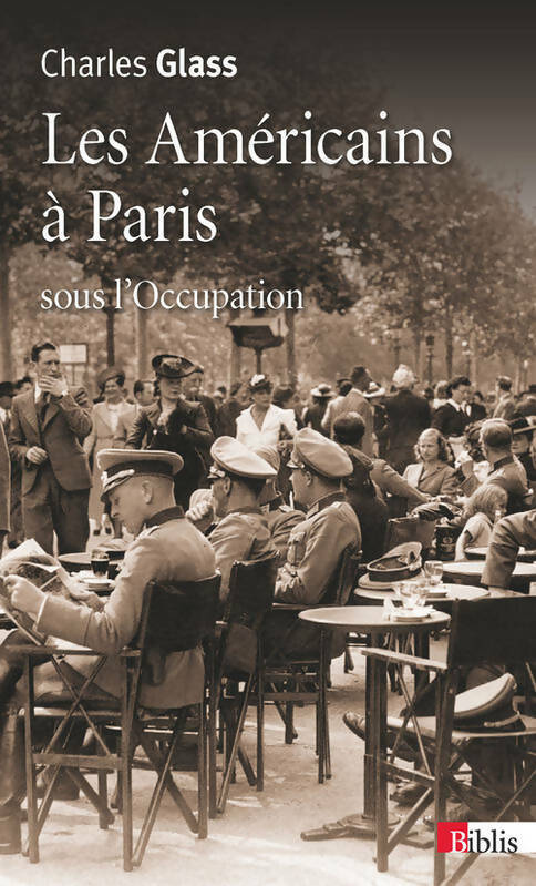 Livrenpoche : Les américains à Paris sous l'occupation - Charles Glass - Livre