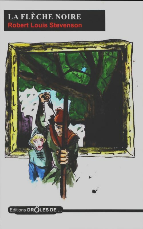 Livrenpoche : La flèche noire - Robert Louis Stevenson - Livre