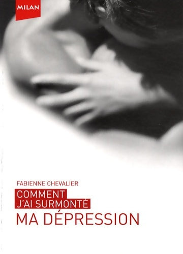Livrenpoche : Comment j'ai surmonté... ma dépression - Fabienne Chevalier - Livre