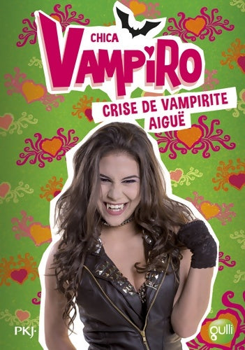 Livrenpoche : Chica vampiro Tome XIV : Crise de vampirite aigüe - Collectif - Livre