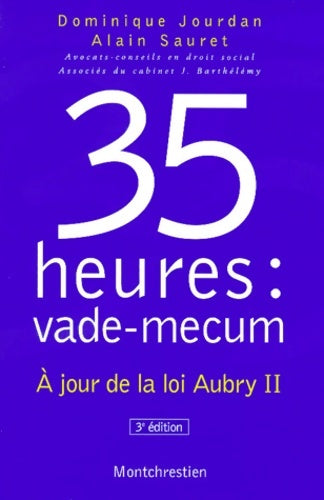 Livrenpoche : 35 heures : Vade-mecum. A jour de la loi Aubry II - Dominique Jourdan - Livre