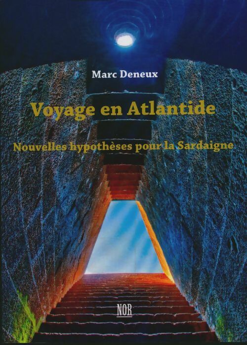 Livrenpoche : Voyage en Atlantide. Nouvelles hypothèses pour la Sardaigne - Marc Deneux - Livre
