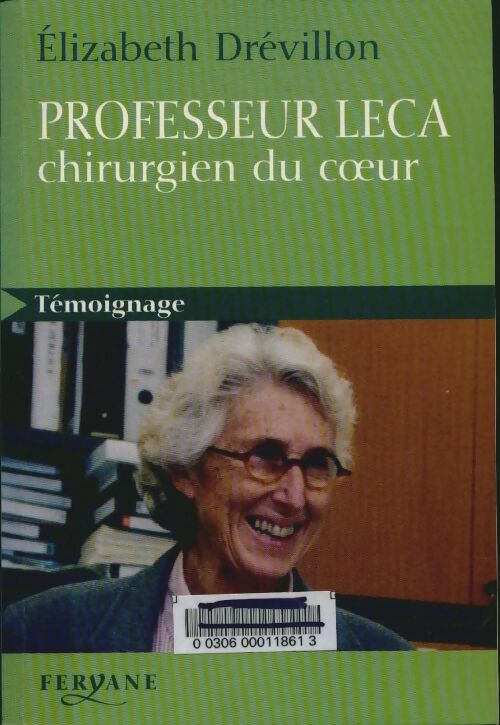 Livrenpoche : Professeur Leca. Chirurgien du coeur - Elizabeth Drevillon - Livre