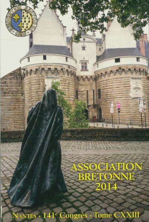 Livrenpoche : Association bretonne Tome CXXIII : Nantes 141e congrès - Collectif - Livre