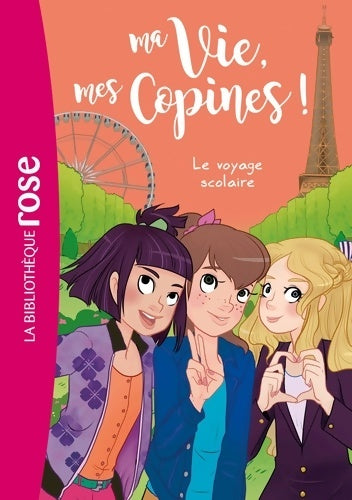 Livrenpoche : Ma vie mes copines Tome III : Le voyage scolaire - Catherine Kalengula - Livre