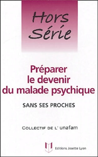Livrenpoche : Préparer le devenir du malade psychique - Unafam - Livre