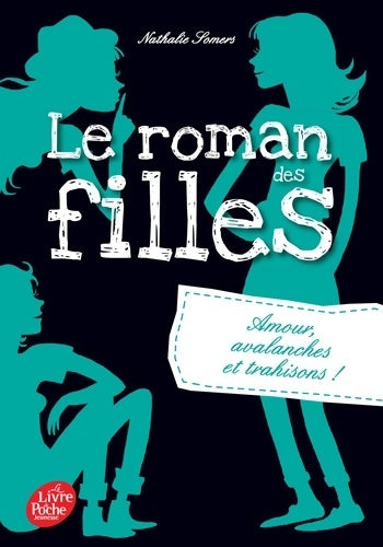 Livrenpoche : Le roman des filles Tome II : Amour avalanches et trahisons ! - Nathalie Somers - Livre