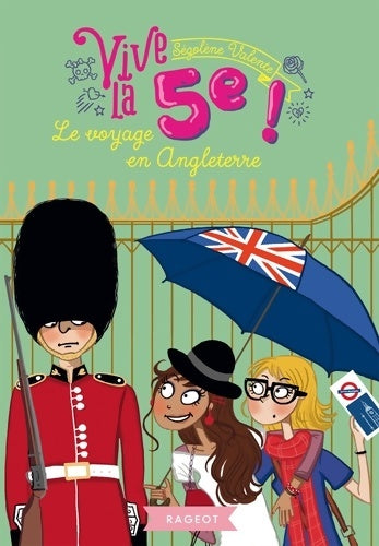 Livrenpoche : Vive la 5e Tome II : Le voyage en Angleterre - Ségolène Valente - Livre