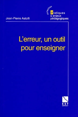 Livrenpoche : L'erreur, un outil pour enseigner - Jean-Pierre Astolfi - Livre