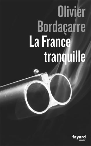 Livrenpoche : La France tranquille - Olivier Bordaçarre - Livre