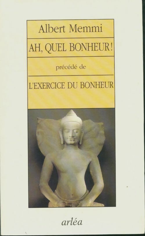 Livrenpoche : Ah quel bonheur ! / L'exercice du bonheur - Albert Memmi - Livre