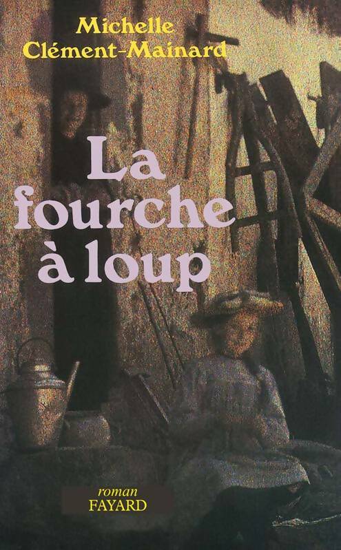 Livrenpoche : La fourche à loups - M. Clément-Mainard - Livre