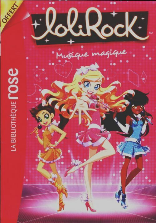 Livrenpoche : Lolirock Tome VI : Musique magique - Collectif - Livre