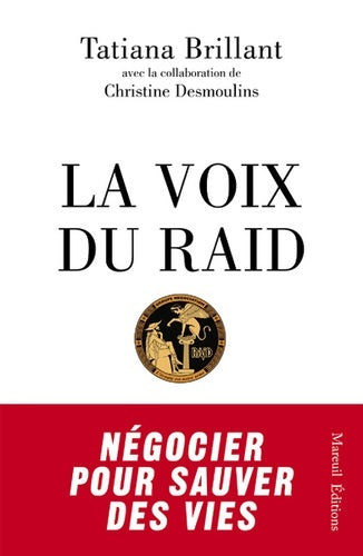 Livrenpoche : La voix du raid. Négocier pour sauver des vies - Tatiana Brillant - Livre